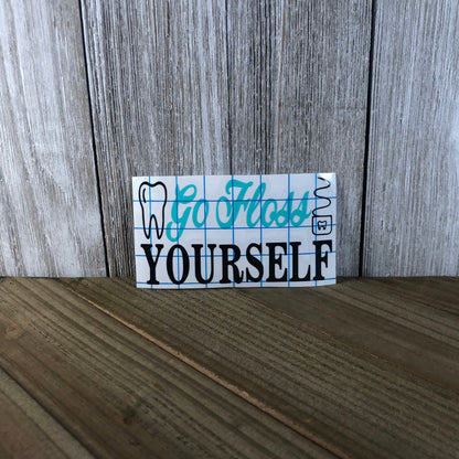 Go Floss Yourself – Vinyl Decal