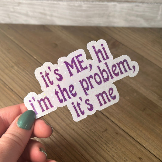 I'm the Problem, It's Me – Swiftie Waterproof Sticker