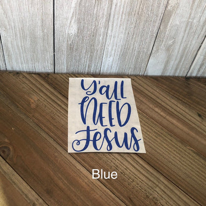 Y'all Need Jesus – Vinyl Decal