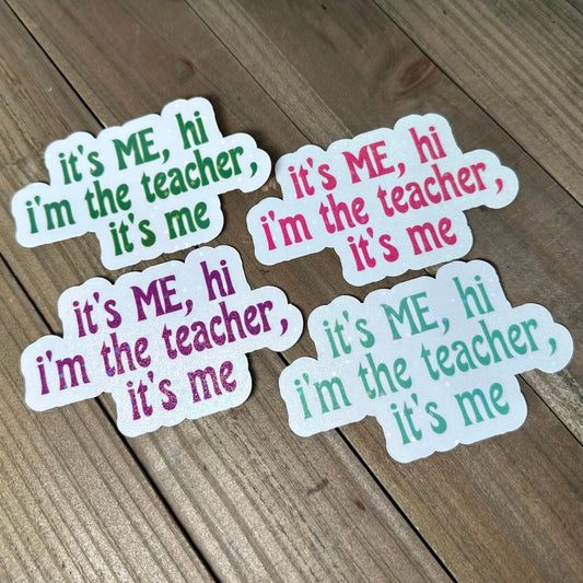 I'm the Teacher, It's Me – Swiftie Waterproof Sticker