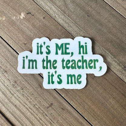 I'm the Teacher, It's Me – Swiftie Waterproof Sticker