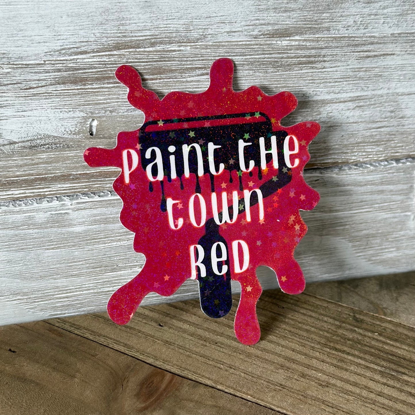 Paint the Town Red – Lyric Inspired Glittery Waterproof Sticker