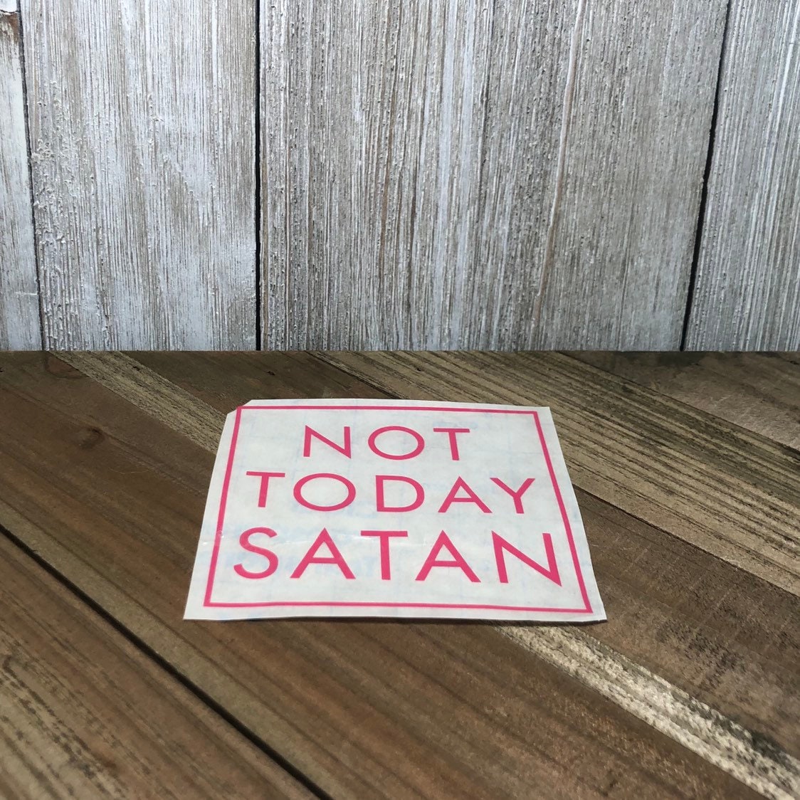 Not Today Satan – Vinyl Decal