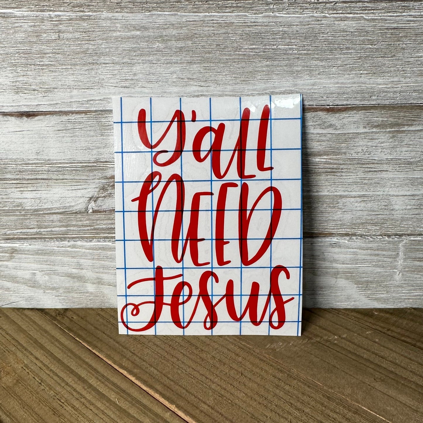 Y'all Need Jesus – Vinyl Decal