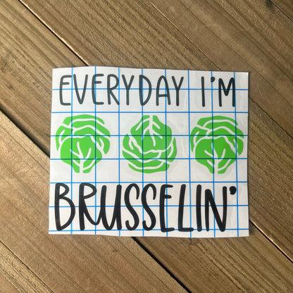 Every Day I'm Brusselin' – Vinyl Decal