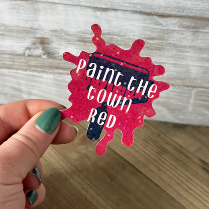 Paint the Town Red – Lyric Inspired Glittery Waterproof Sticker