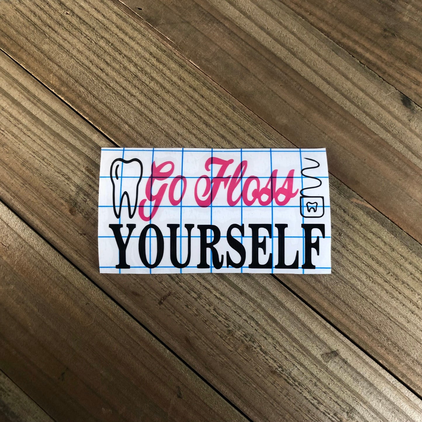 Go Floss Yourself – Vinyl Decal